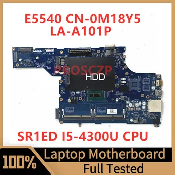 CN-0M18Y5 0M18Y5 M18Y5 Материнская Плата для ноутбука DELL E5540 Материнская Плата VAW50 LA-A101P С процессором SR1ED I5-4300U 100% Полностью Работает Хорошо