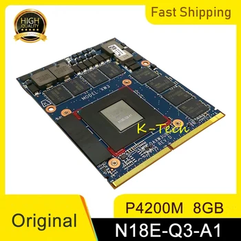 P4200M P4200 8G Графическая Видеокарта N18E-Q3-A1 VGA Для HP ZBOOK 17 G3 G4 G5 100% Тест