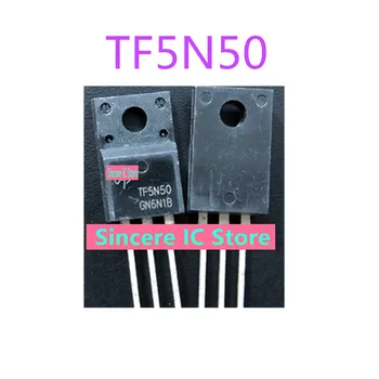 TF5N50 5N50 Новый оригинальный полевой транзистор 5A500V