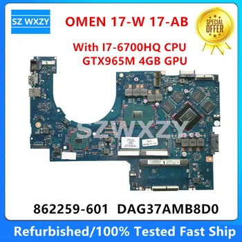 Восстановленная Материнская плата для ноутбука HP OMEN 17-W 17-AB с процессором I7-6700HQ GTX965M 4GB GPU 862259-601 862259-001 DAG37AMB8D0