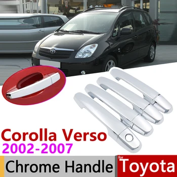 для Toyota Corolla Verso E120 2002 ~ 2007 Хромированная дверная ручка, автомобильные аксессуары, наклейки, комплект отделки 4 дверей 2003 2004 2005 2006
