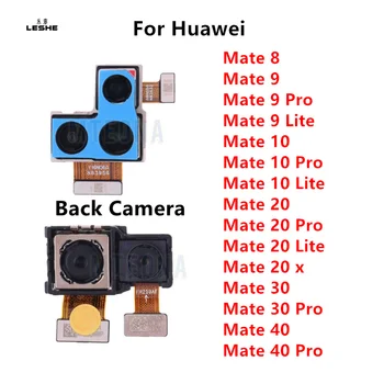 Оригинальная камера заднего вида для Huawei Mate 8 9 10 Lite 20 30 40 Pro Модуль камеры заднего вида Запасные части для замены
